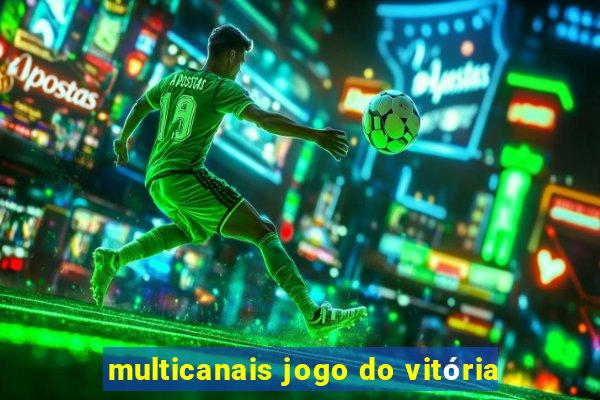 multicanais jogo do vitória